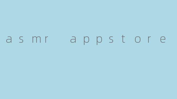 asmr appstore